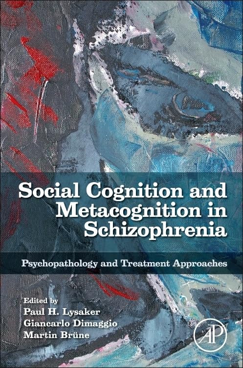 Social Cognition and Metacognition in Schizophrenia: Understanding Psychopathology and Treatment Methods | Clinical Psychology Books for Mental Health Professionals