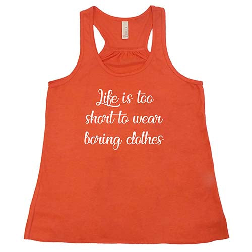 Life Is Too Short To Wear Boring Clothes T-Shirt - Stylish Graphic Tee for Men & Women - Perfect for Casual Wear, Street Fashion & Everyday Outfits