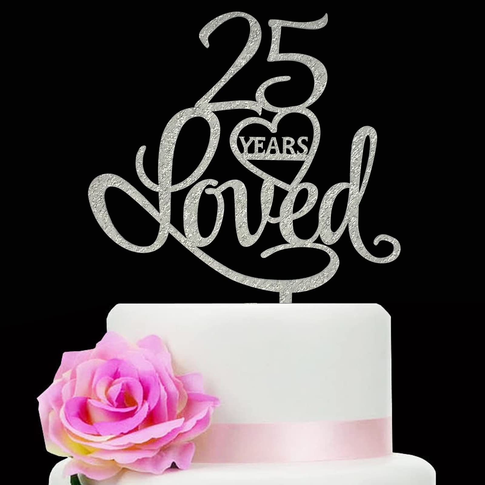 25 Years Loved Silver Acrylic Cake Topper - Elegant 25th Birthday & Wedding Anniversary Party Decoration - Perfect for Milestone Celebrations, Anniversaries, and Special Occasions