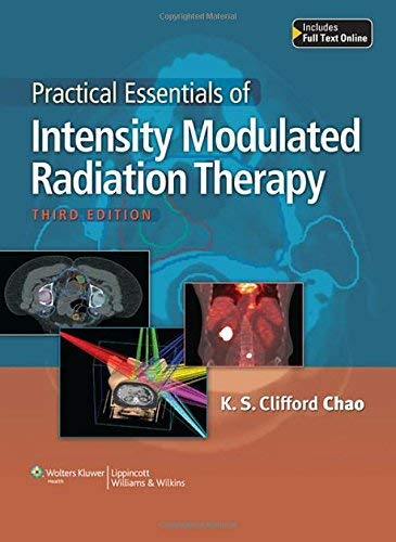 Intensity Modulated Radiation Therapy (IMRT) Textbook by K.S. Clifford Chao - Essential Guide for Medical Professionals & Students (2013 Edition) | Radiation Oncology Reference for Cancer Treatment Planning