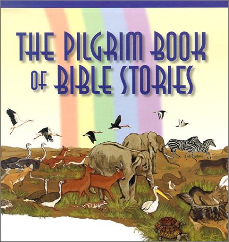 The Pilgrim Book of Bible Stories - Illustrated Bible Story Collection for Kids & Families | Perfect for Sunday School, Bedtime Reading & Christian Education