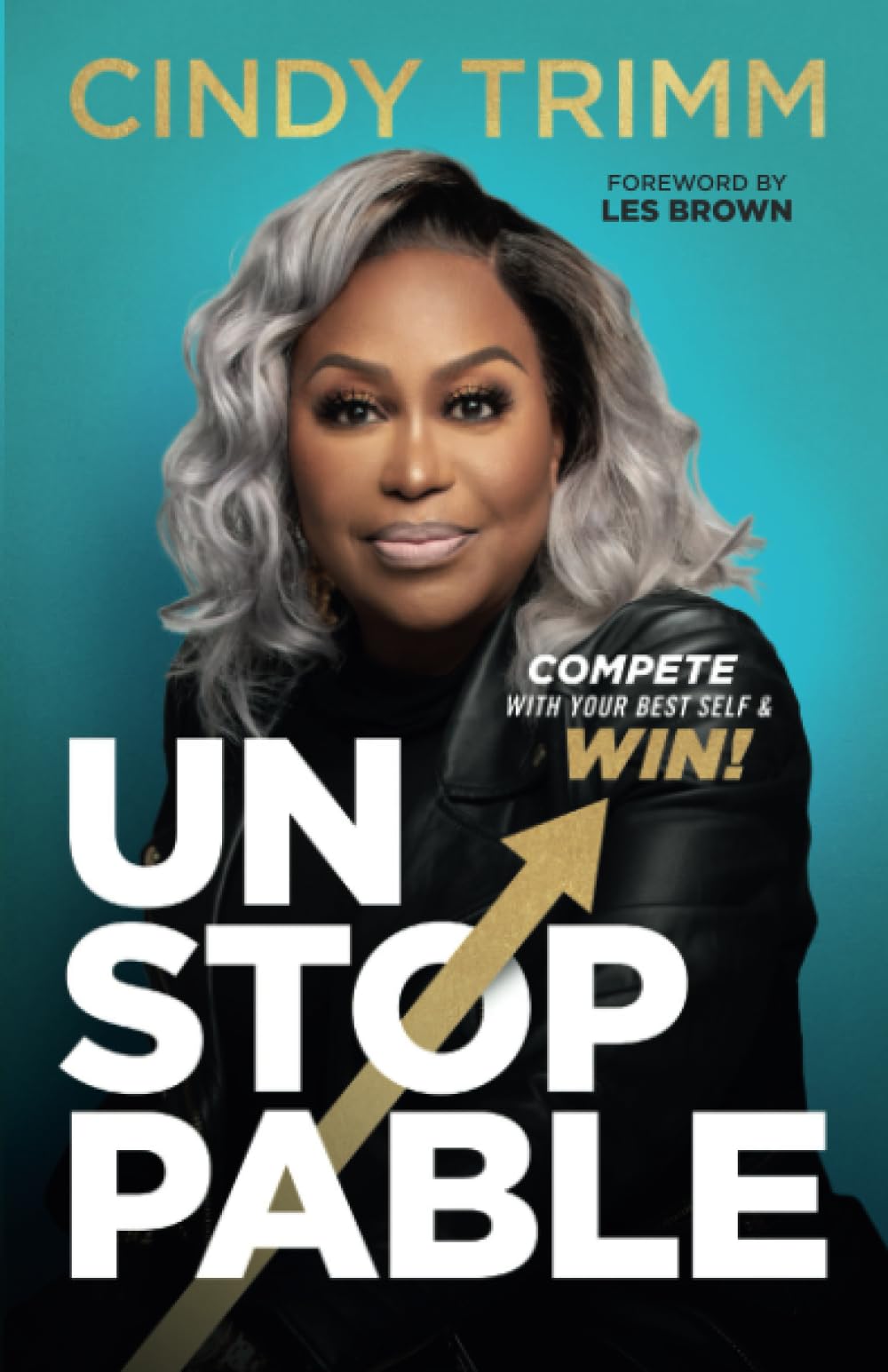 Unstoppable: Compete with Your Best Self and Win - Motivational Book for Self-Improvement & Personal Growth | Perfect for Entrepreneurs, Athletes & Goal Achievers
