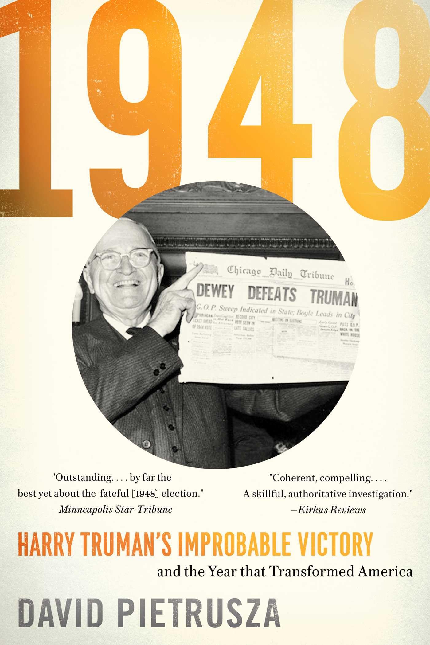 1948: Harry Truman's Improbable Victory and the Year That Transformed America - Political History Book for US History Enthusiasts & Students - Perfect for Classroom Discussions & American History Research