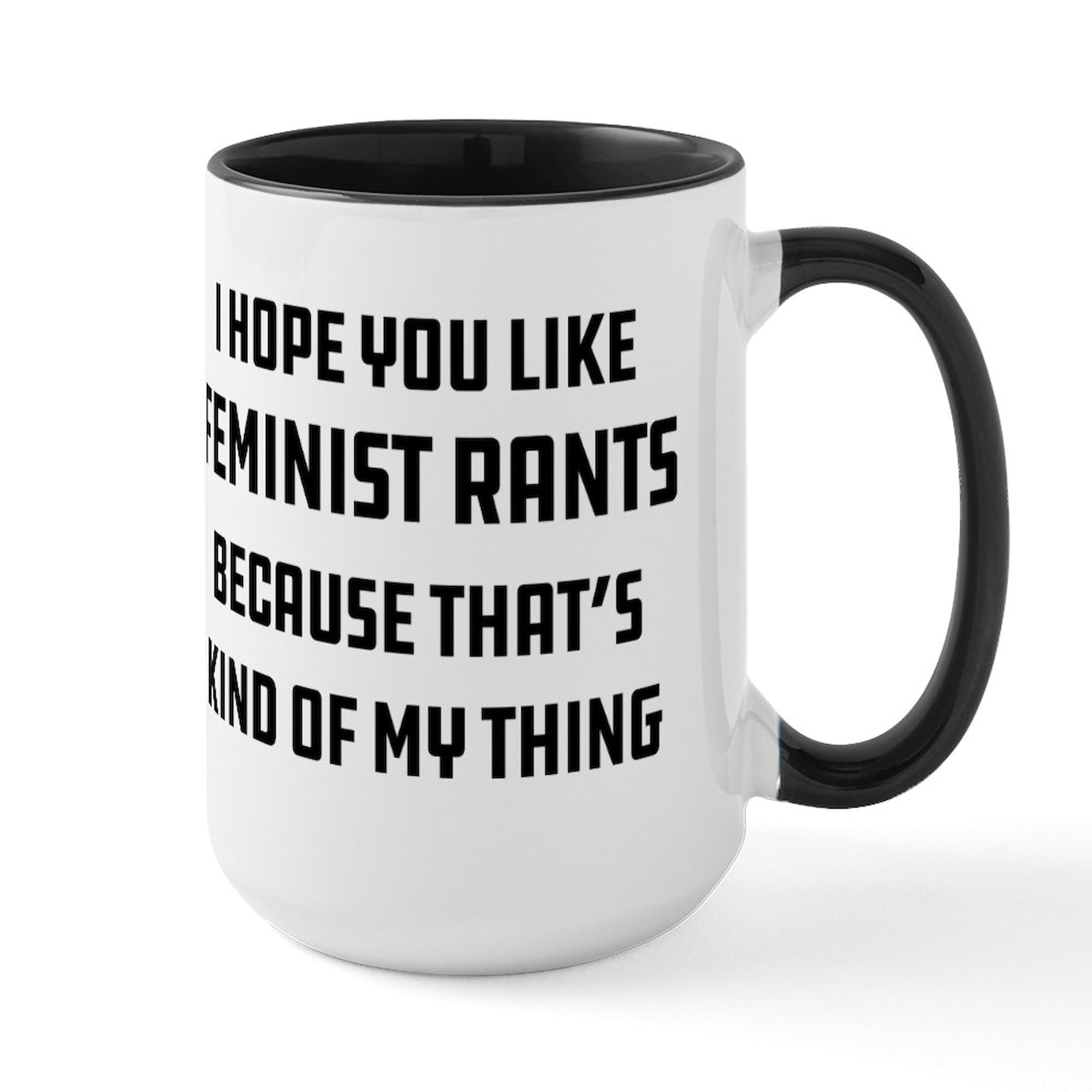 Feminist Rants 15oz Ceramic Coffee Mug - 444ml Inspirational Women's Rights Mug for Office, Home & Gifts - Perfect for Tea, Hot Chocolate & Morning Coffee
