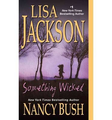 Something Wicked by Lisa Jackson & Nancy Bush - Thriller Novel - Perfect for Mystery Lovers & Book Clubs (June 2013)