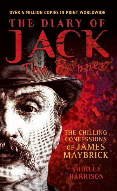 The Diary of Jack the Ripper: The Chilling Confessions of James Maybrick - True Crime Book for Mystery Lovers & History Buffs - Perfect for Dark History Enthusiasts & Book Club Discussions