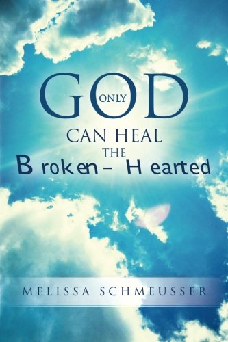 Only God Can Heal the Broken-Hearted - Inspirational Christian Wall Art for Home, Church & Office Decor - Perfect for Grief Support, Comfort & Spiritual Healing
