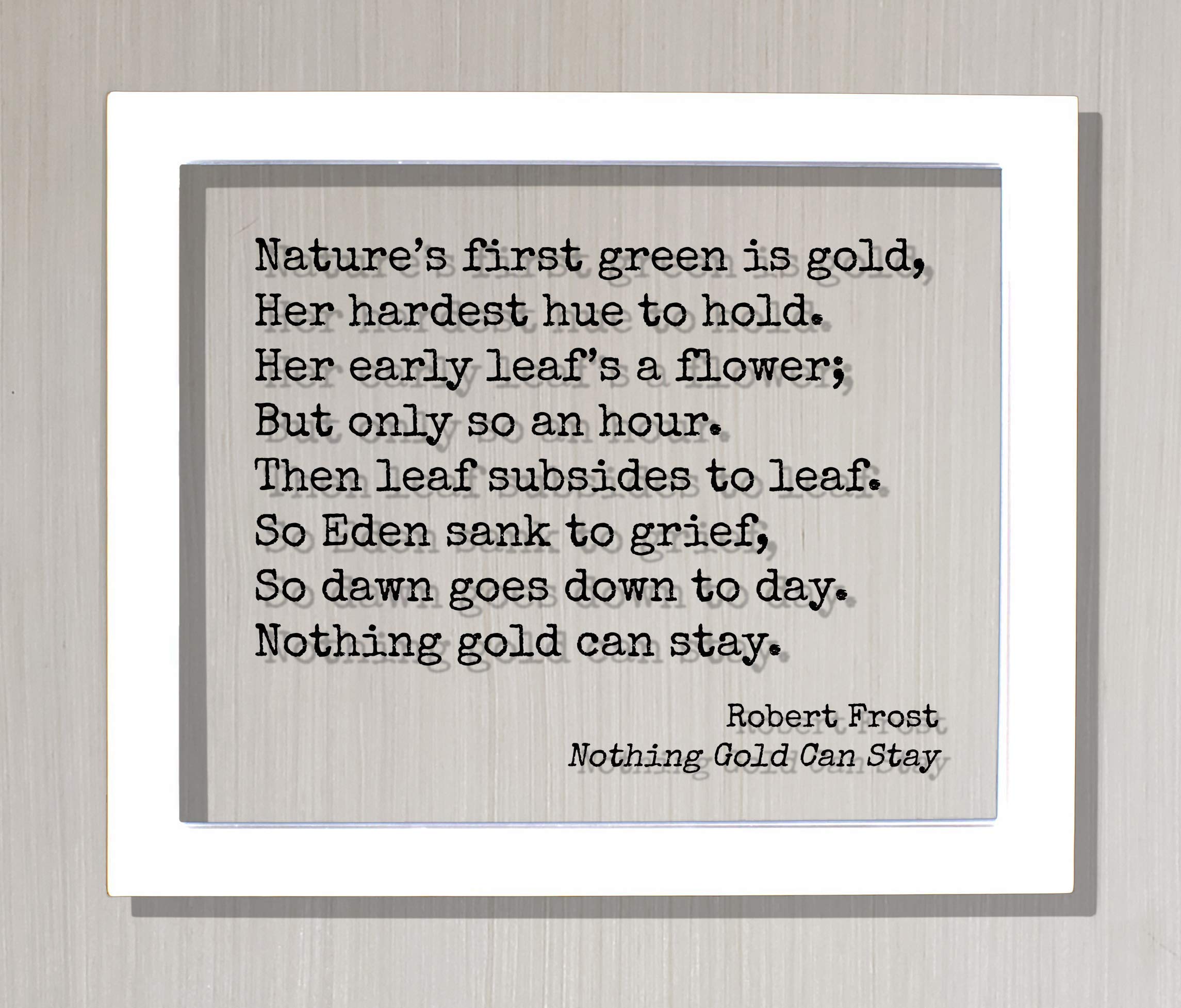 Robert Frost Poem Wall Art - 'Nothing Gold Can Stay' Floating Quote Print - Nature Poetry Decor for Home, Office & Gifts - Perfect for Living Room, Bedroom or Library Inspiration