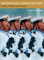 Modernizing China’s Military: Progress, Challenges, and Future Prospects - Strategic Analysis for Defense Policy Makers and International Relations Experts