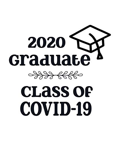 Graduate- Class of COVID 19