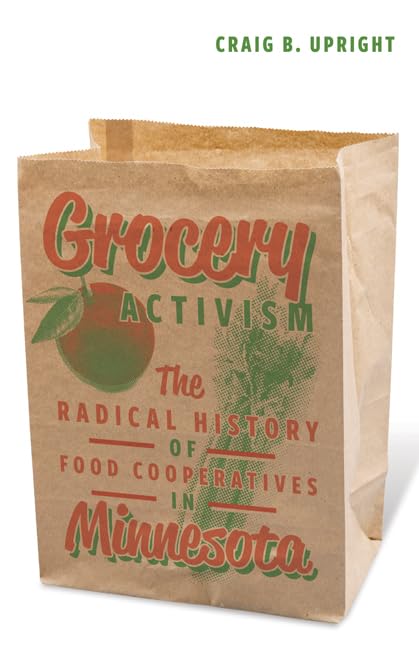Grocery Activism: The Radical History of Minnesota Food Cooperatives | Local Organic Shopping & Sustainable Community Markets