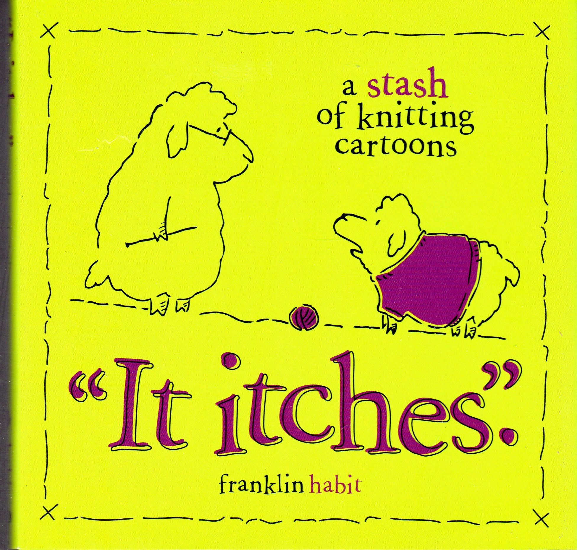 It Itches: A Collection of Knitting Cartoons - Perfect for Knitters, Craft Lovers & Humor Enthusiasts - Great for Relaxation, Gifts & Craft Room Decor