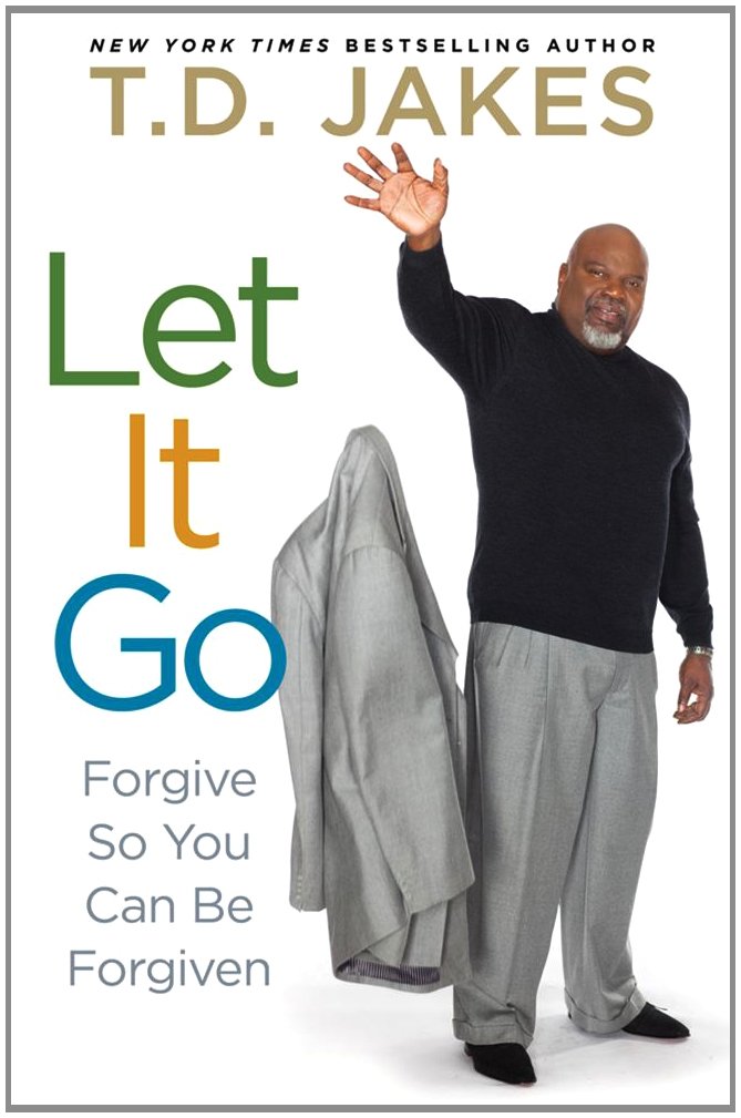 Let It Go: A Guide to Forgiveness and Healing - Learn How to Forgive and Be Forgiven | Self-Help Book for Personal Growth & Emotional Wellness