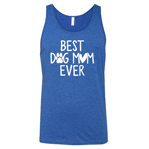 Best Dog Mom Ever Shirt - Unisex Dog Lover T-Shirt for Women & Men - Perfect Gift for Pet Owners, Dog Walks & Casual Wear
