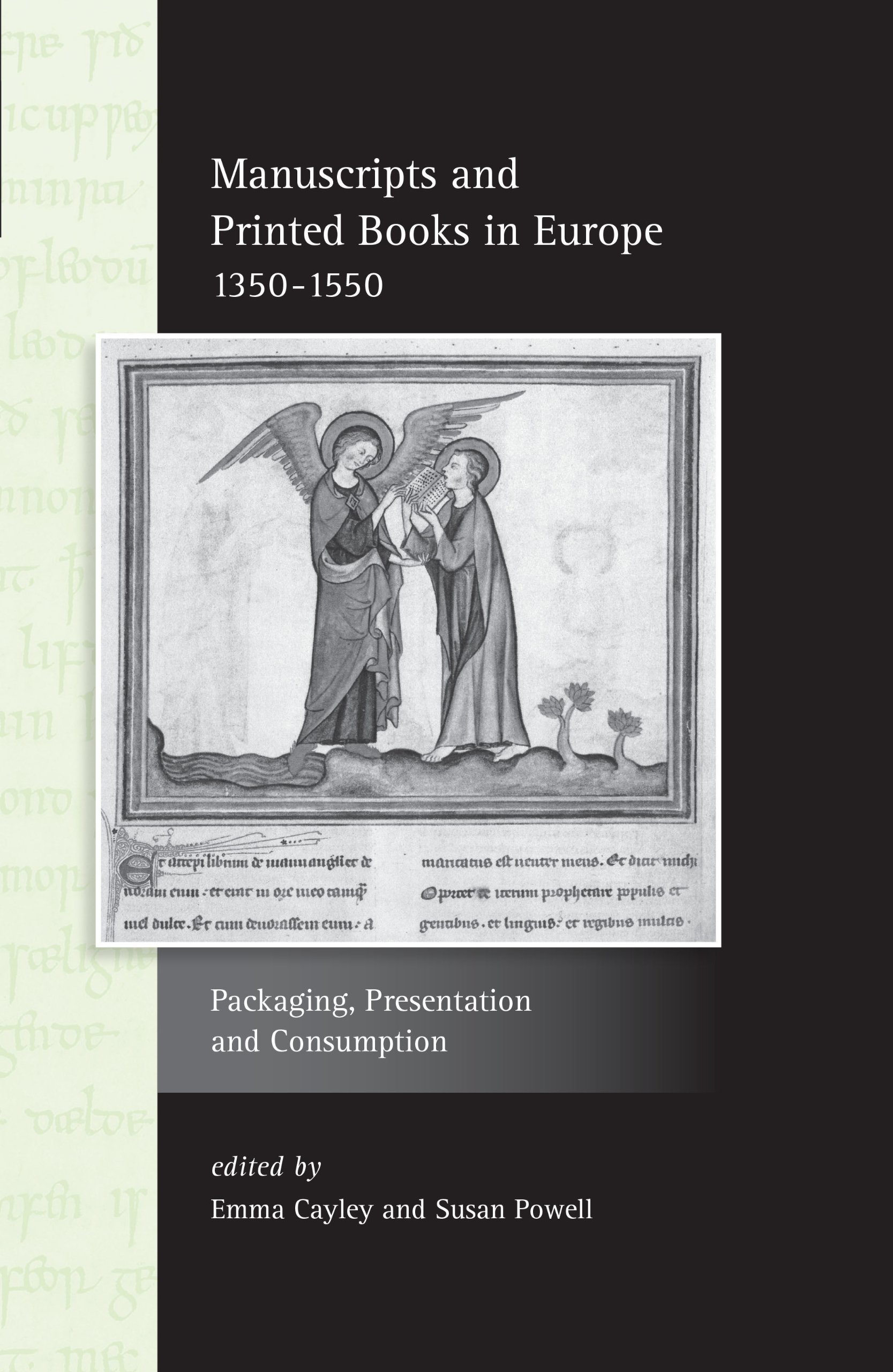 Manuscripts and Printed Books in Europe 1350-1550: Packaging, Presentation and Consumption - Exeter Studies in Medieval Europe | Rare Antique Book Collecting & Academic Research Resource