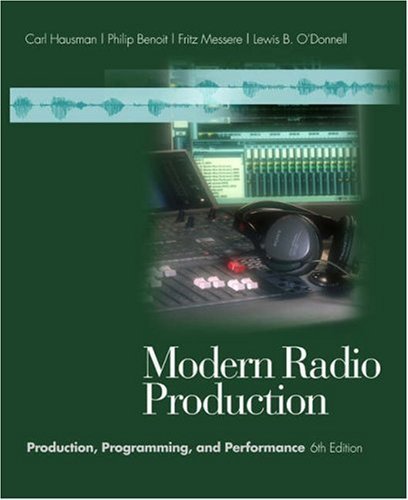 Modern Radio Production: Techniques for Broadcasting, Programming & Performance - Essential Guide for Radio Professionals & Students (with InfoTrac) | Perfect for Studio Work & Media Education