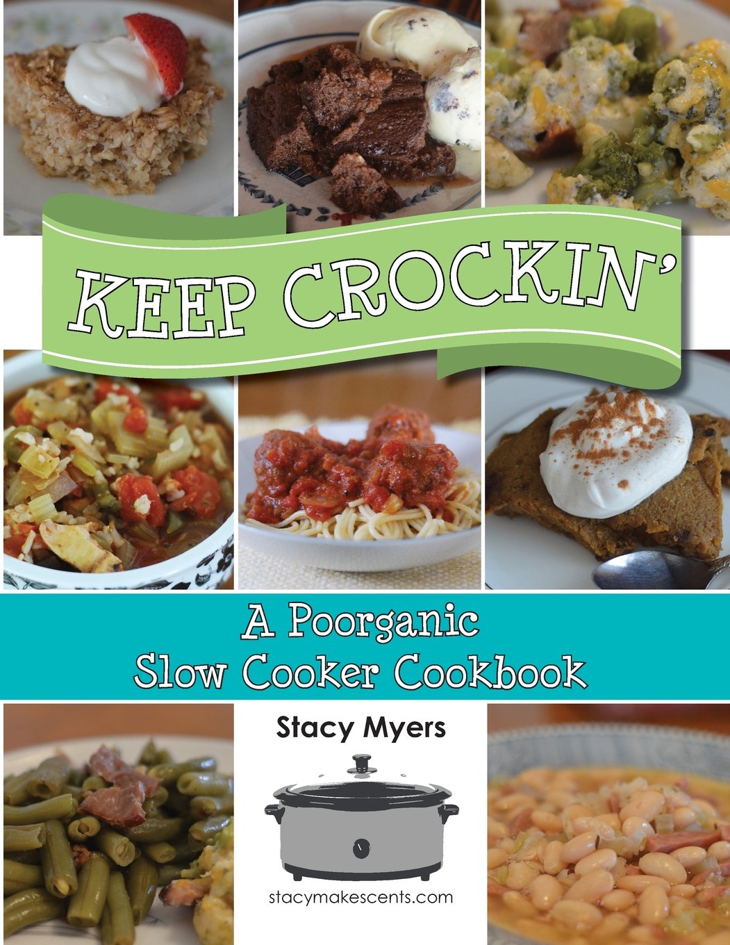 Keep Crockin': Organic Slow Cooker Cookbook for Healthy Meals - Perfect for Busy Families & Meal Prep