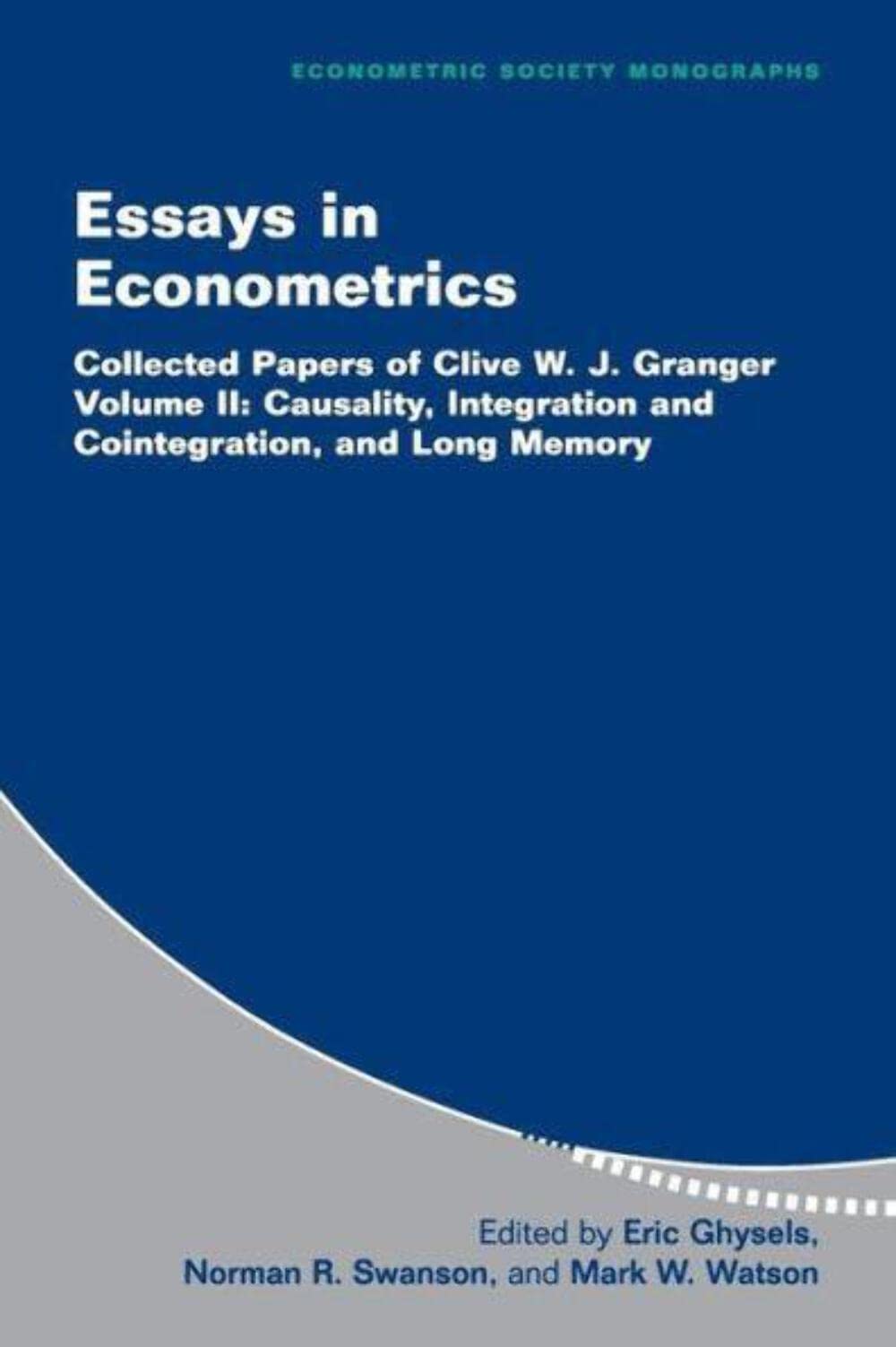 Essays in Econometrics: Collected Papers of Clive W. J. Granger (Econometric Society Monographs Series 33, Volume 2) | Academic Research & Economic Analysis Reference Book