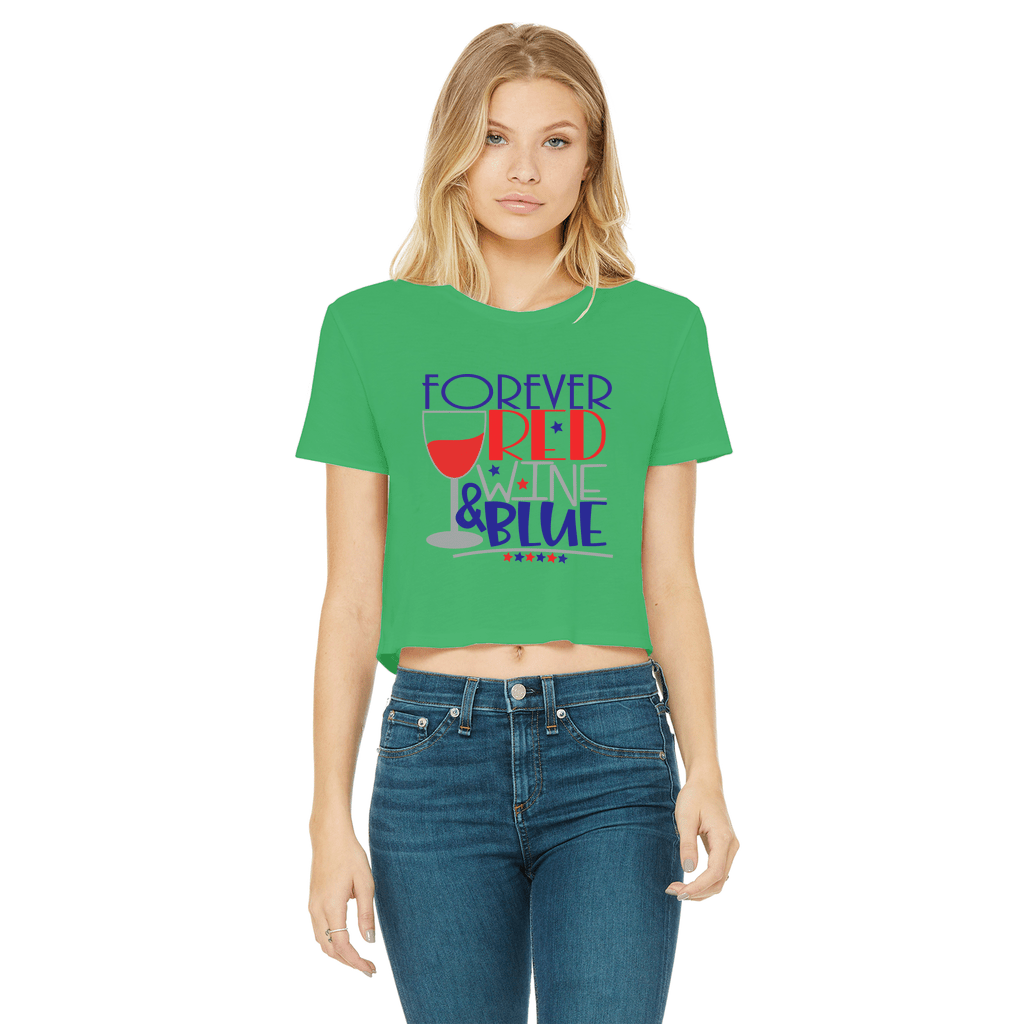 Forever Red Wine Blue Classic Women's Cropped Raw Edge T-Shirt | Vintage Style Graphic Tee | Wine Lover Gift | Perfect for Casual Wear, Girls Night Out & Wine Tasting Events