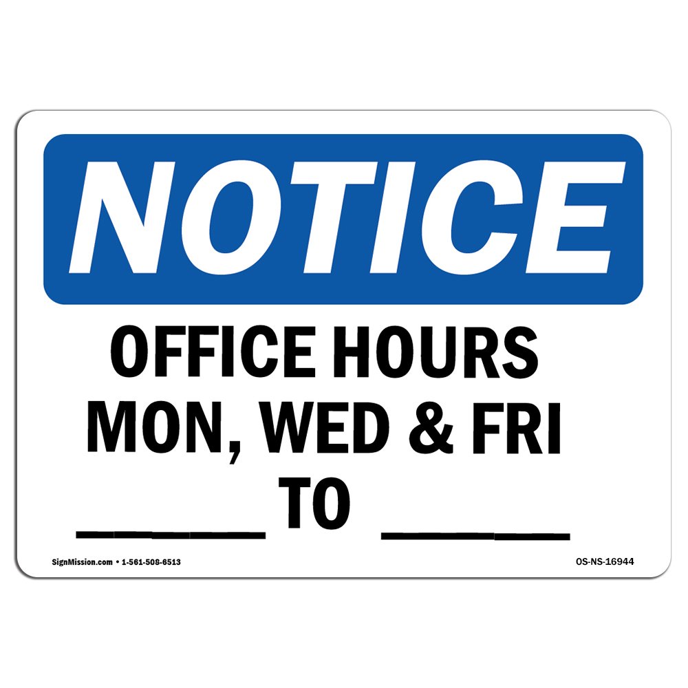 OSHA Notice Sign - Office Hours Mon, Wed & Fri | Durable Vinyl Label Decal for Business & Construction Sites | Made in USA | Workplace Safety Sign for Offices, Warehouses & Job Sites