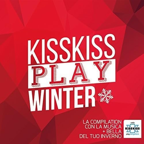 Kiss Kiss Play Winter 2015 Music Album - Various Artists | Perfect for Holiday Parties & Cozy Winter Evenings