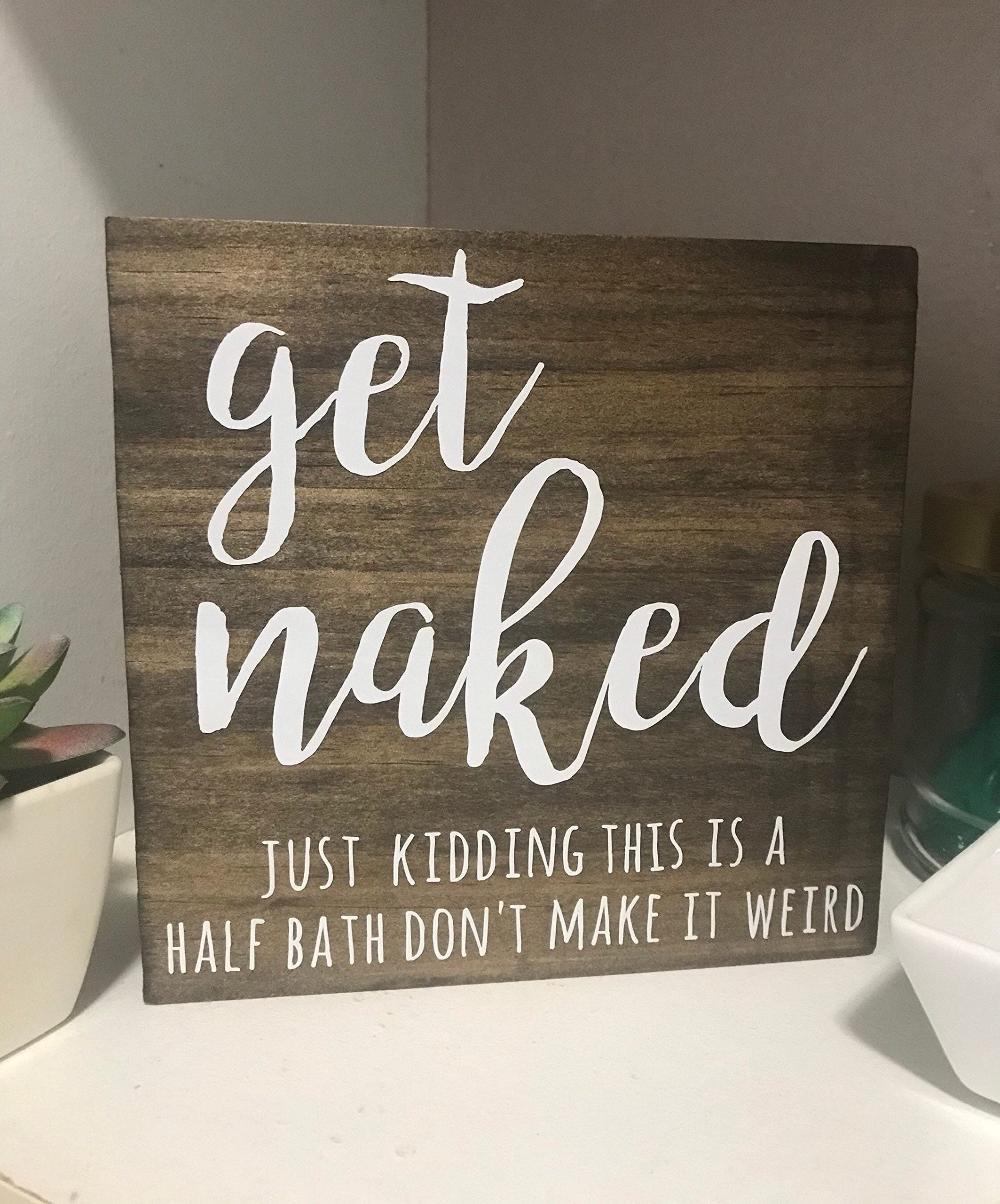 Funny Farmhouse Bathroom Sign - 'Get Naked Just Kidding' Humorous Half Bath Decor - 12x12 Inch Rustic Wood Wall Art - Perfect for Farmhouse, Cottage & Powder Room Decorations