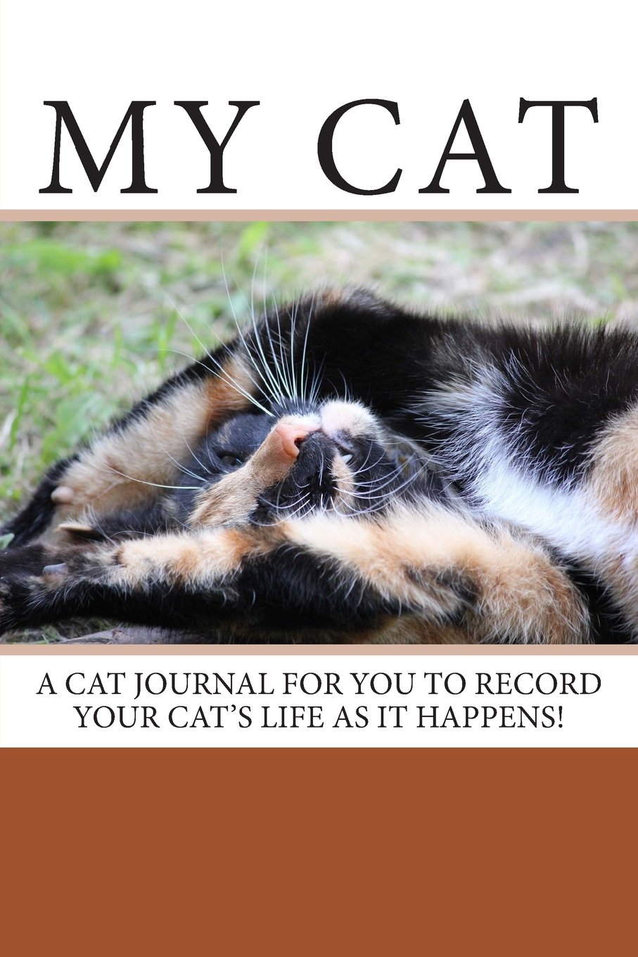 My Cat Journal: Record Your Cat's Daily Life, Memories & Adventures - Perfect for Pet Lovers & Cat Owners at Home