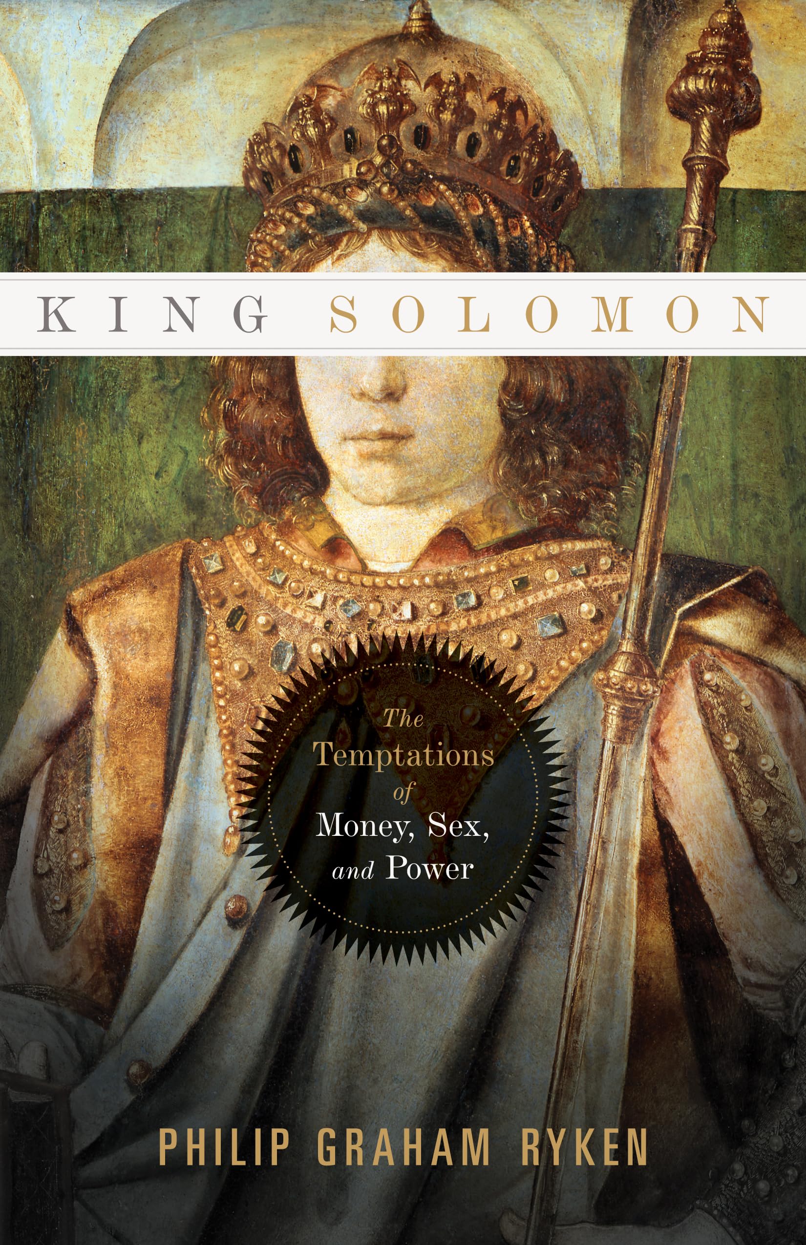 King Solomon: The Temptations of Money, Sex, and Power - Biblical Wisdom for Modern Life | Christian Book on Leadership & Ethics