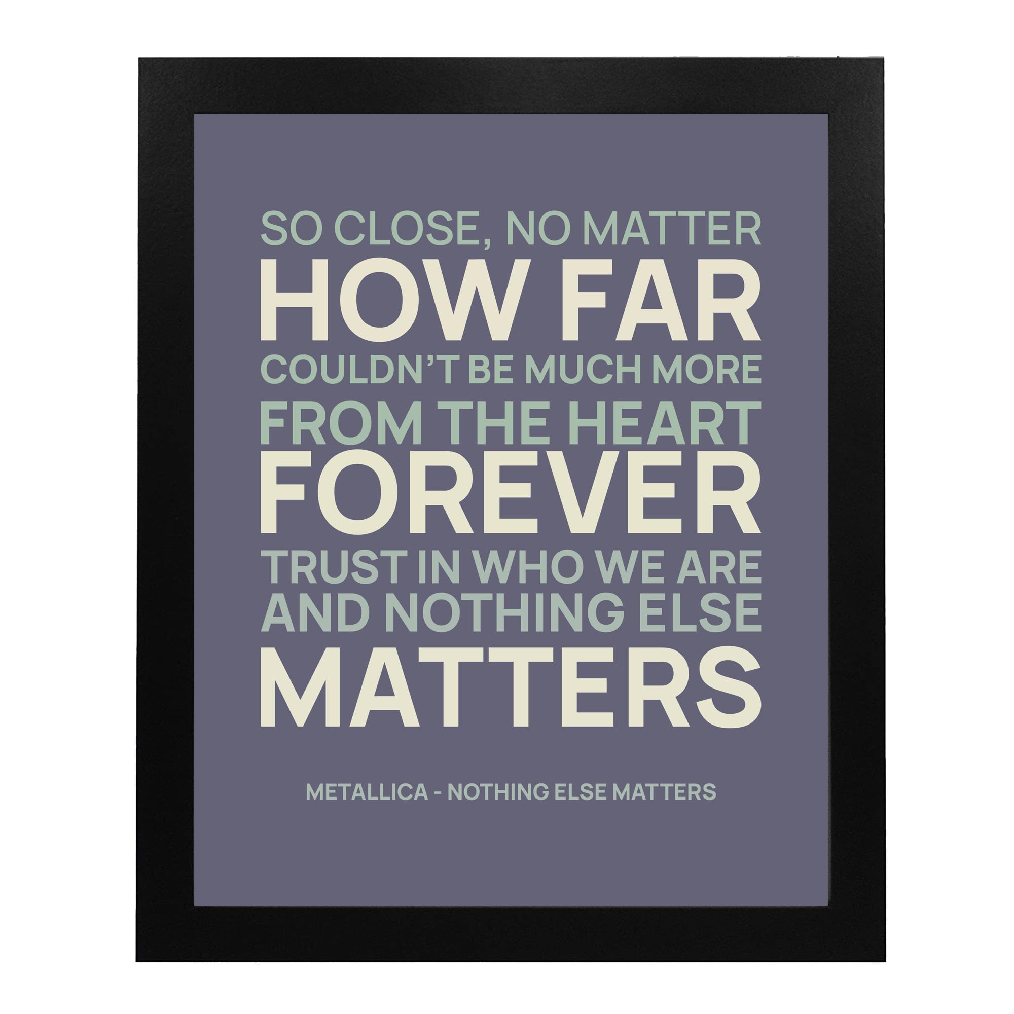 Metallica Nothing Else Matters Music Poster - Inspirational Wall Art Decor for Office, Home, Bedroom & Man Cave - Unframed 11x14 Print - Perfect for Rock Fans & Music Lovers