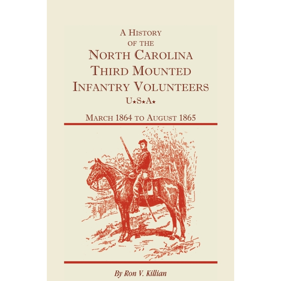 History of the North Carolina Third Mounted Infantry Volunteers (1864-1865) | Civil War Military Book | Perfect for Historians & Reenactors