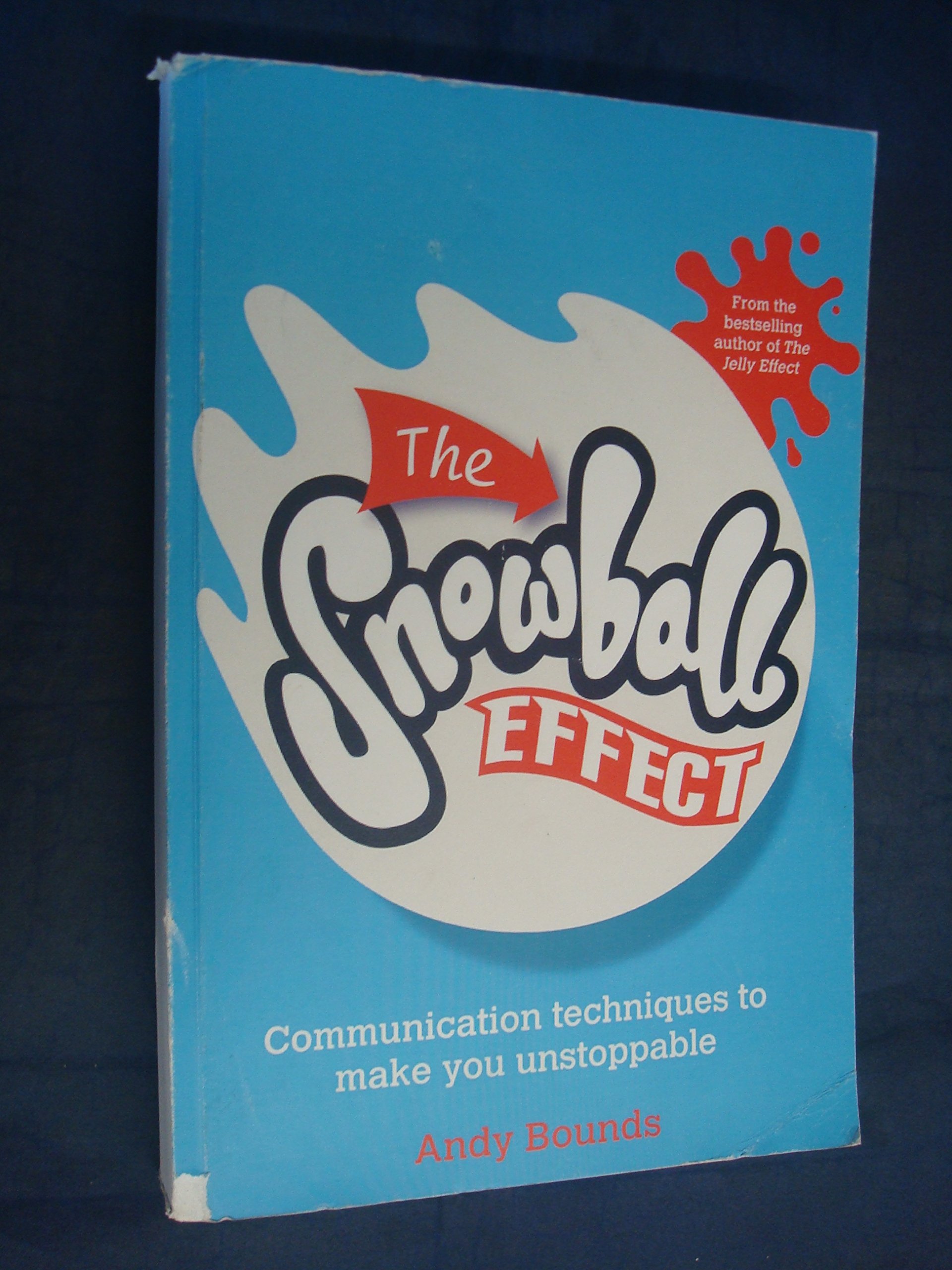 The Snowball Effect: Powerful Communication Techniques to Boost Confidence & Influence - Perfect for Public Speaking, Business Meetings & Leadership Success