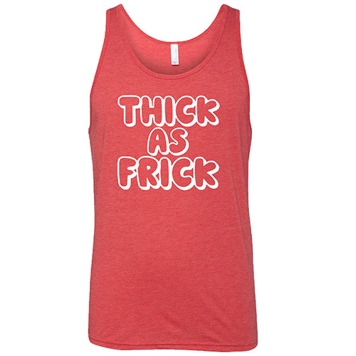 Thick As Frick Shirt - Unisex Graphic T-Shirt for Men & Women | Casual Streetwear, Funny Slogan Tee for Everyday Wear & Gifts