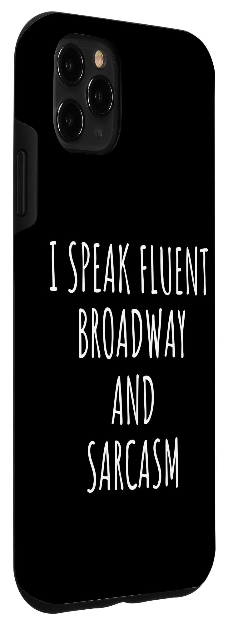 iPhone 11 Pro Max Case - Fluent Broadway & Sarcasm Theater Musical Design - Perfect for Theater Lovers & Broadway Fans
