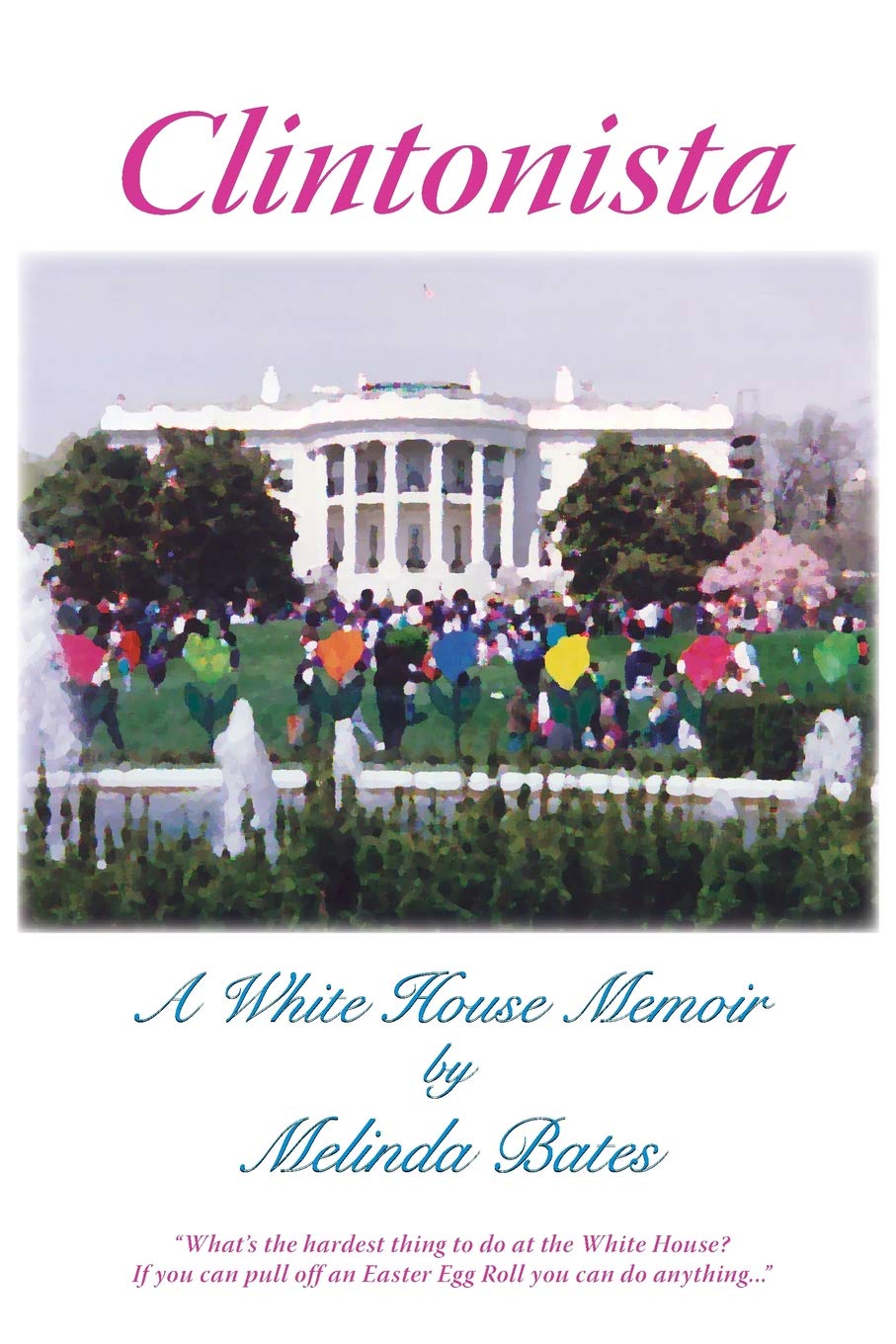 Clintonista: A White House Memoir - Political Biography Book | Insider Account of Clinton Administration | Perfect for History Buffs & Political Science Students
