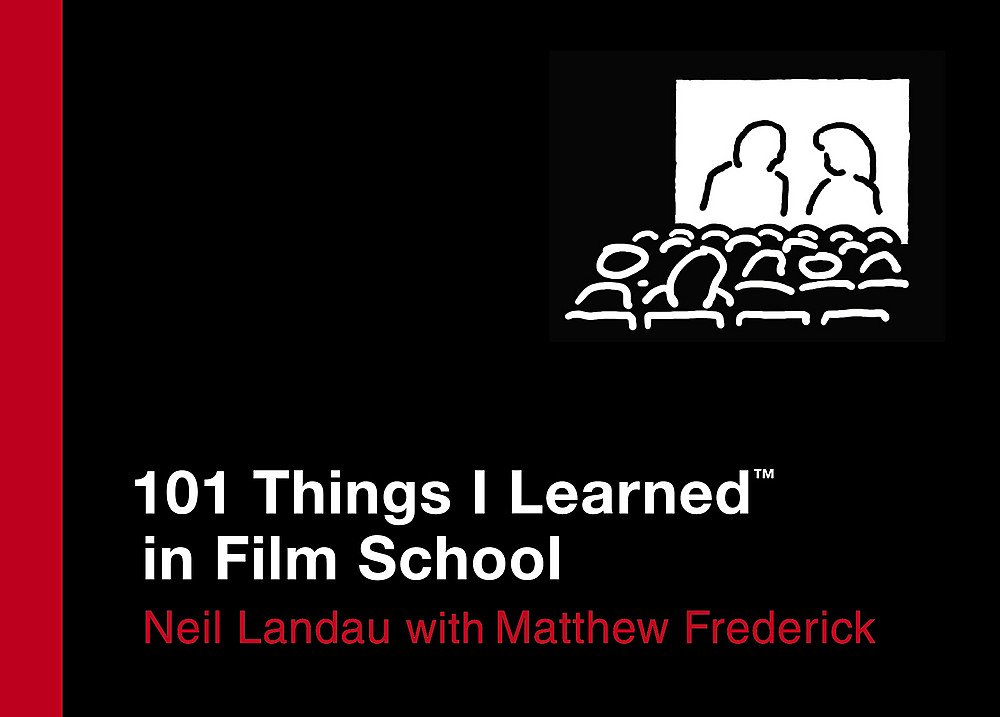 101 Things I Learned in Film School - Essential Filmmaking Guide for Beginners | Film Production Tips, Screenwriting Techniques & Movie Directing Lessons | Perfect for Aspiring Filmmakers & Cinema Students