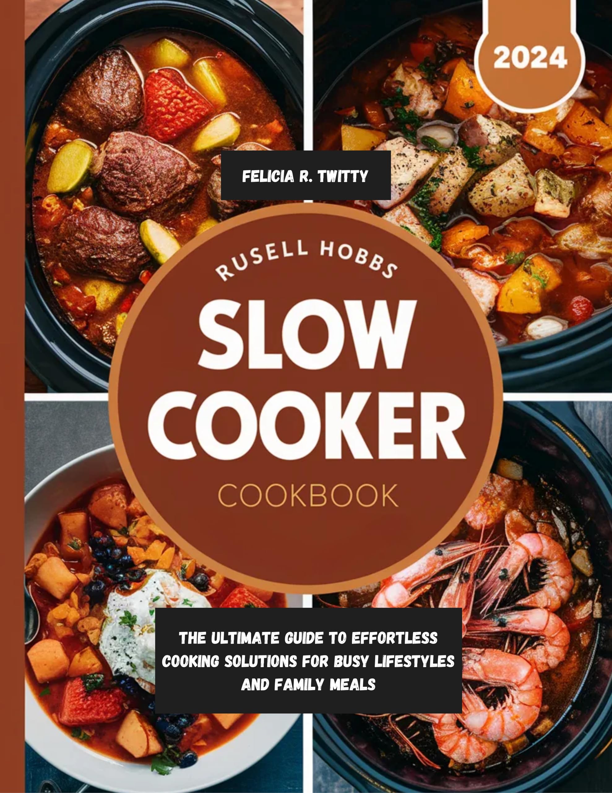 Russel Hobbs Slow Cooker Cookbook: Ultimate Guide to Easy & Healthy Meals for Busy Families - Perfect for Weeknight Dinners & Meal Prep (English Edition)
