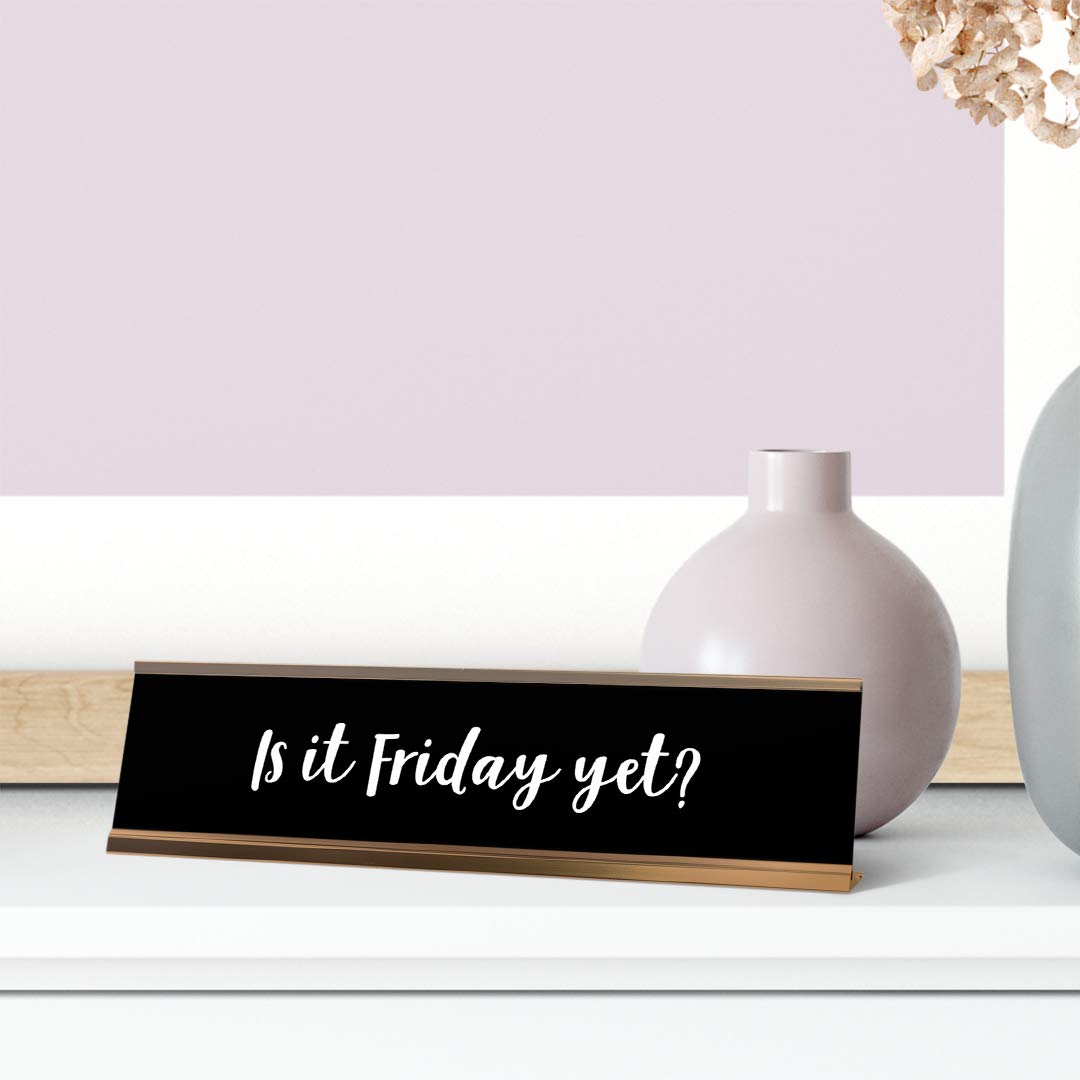 Funny Office Desk Sign - 'Is It Friday Yet?' Novelty Nameplate (2 x 8 Inches) - Perfect for Workstations, Cubicles & Home Office Decor