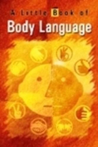 The Little Book of Body Language - Decode Nonverbal Cues for Dating, Business & Social Success | Improve Communication Skills & Relationships