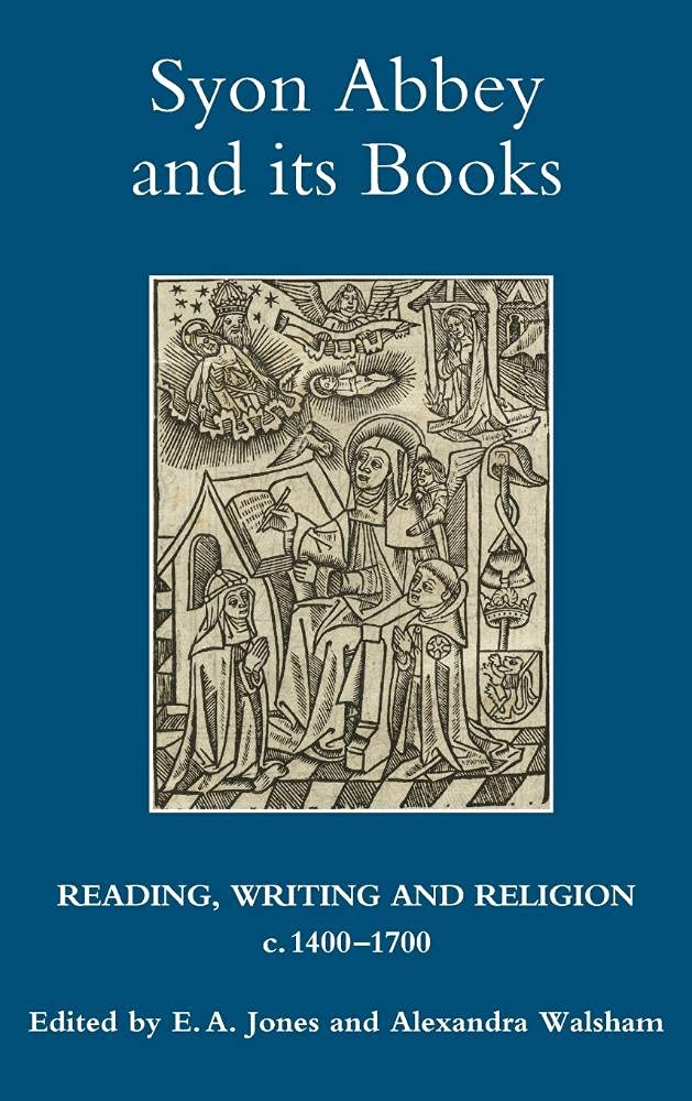 Syon Abbey and Its Books: Reading, Writing, and Religion from 1400 to 1700 - Historical Study of British Religious Texts | Perfect for Scholars, Historians & Book Collectors