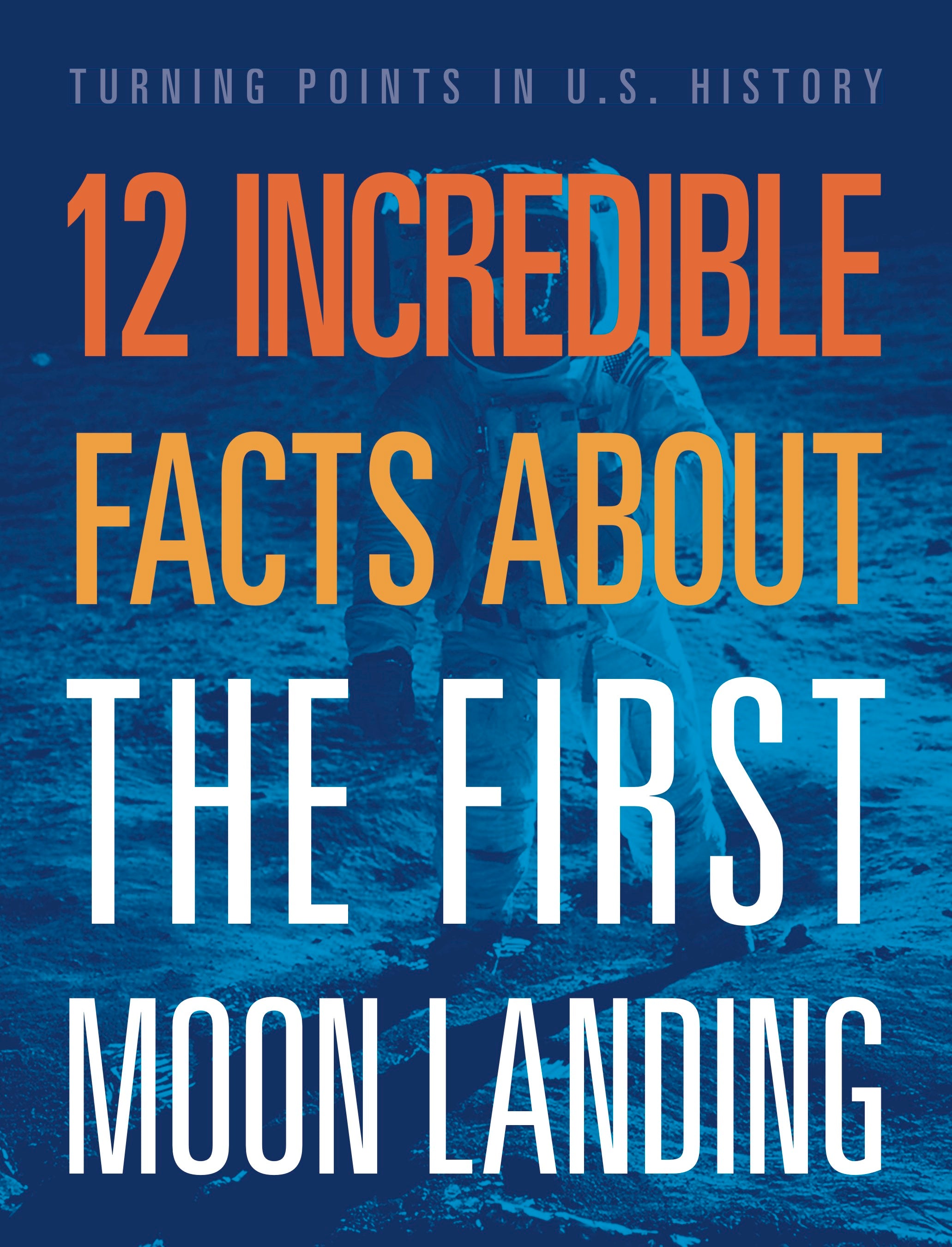 12 Amazing Facts About the First Moon Landing - NASA Apollo 11 Mission History & Space Exploration Trivia | Perfect for Science Classrooms, Astronomy Enthusiasts & Space-Themed Events
