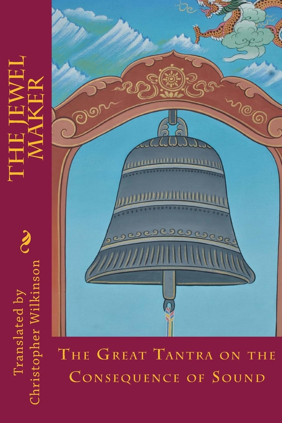 The Jewel Maker: The Great Tantra on the Consequence of Sound - Spiritual Enlightenment & Meditation Guide for Yoga Practitioners & Buddhist Studies