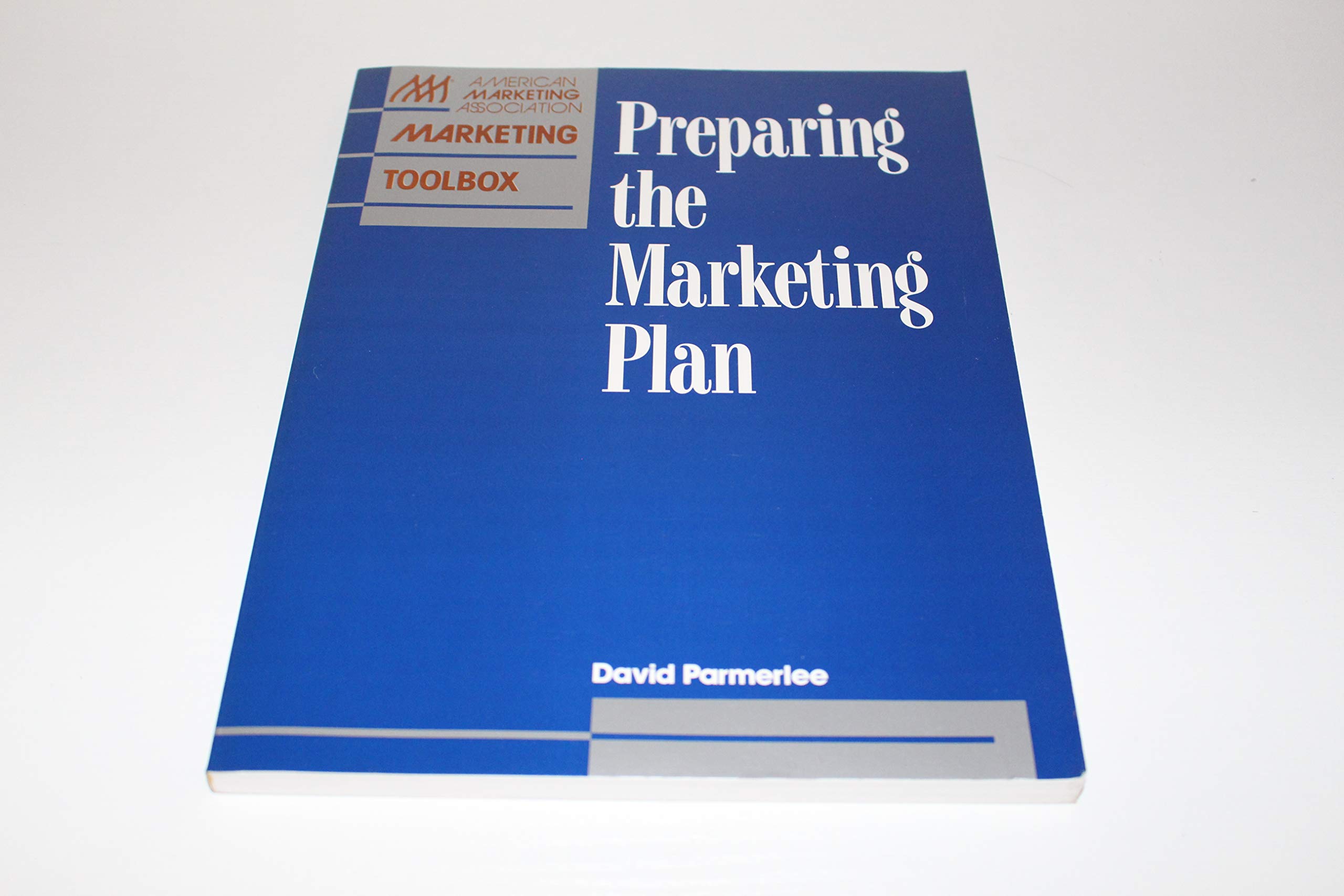Preparing The Marketing Plan (The Ama Marketing Toolbox) - Essential Guide for Small Business Owners & Entrepreneurs | Digital Marketing Strategy Book for Startups & E-commerce Sellers