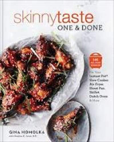 SkinnyTaste One & Done Cookbook: 100+ Easy Recipes for Instant Pot, Slow Cooker, Air Fryer, Sheet Pan, Dutch Oven & More - Perfect for Quick Meals, Family Dinners & Healthy Cooking