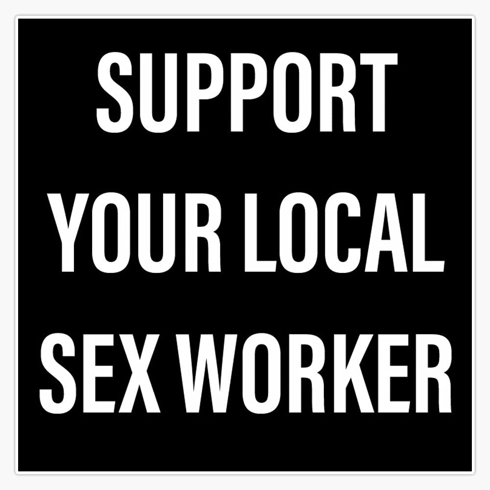 Support Your Local Sex Worker Bumper Sticker - 5