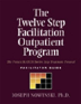 12-Step Facilitation Outpatient Guide - Project MATCH Treatment Protocol | Addiction Recovery Workbook for Counselors & Therapists | Group Therapy & AA Meeting Resource