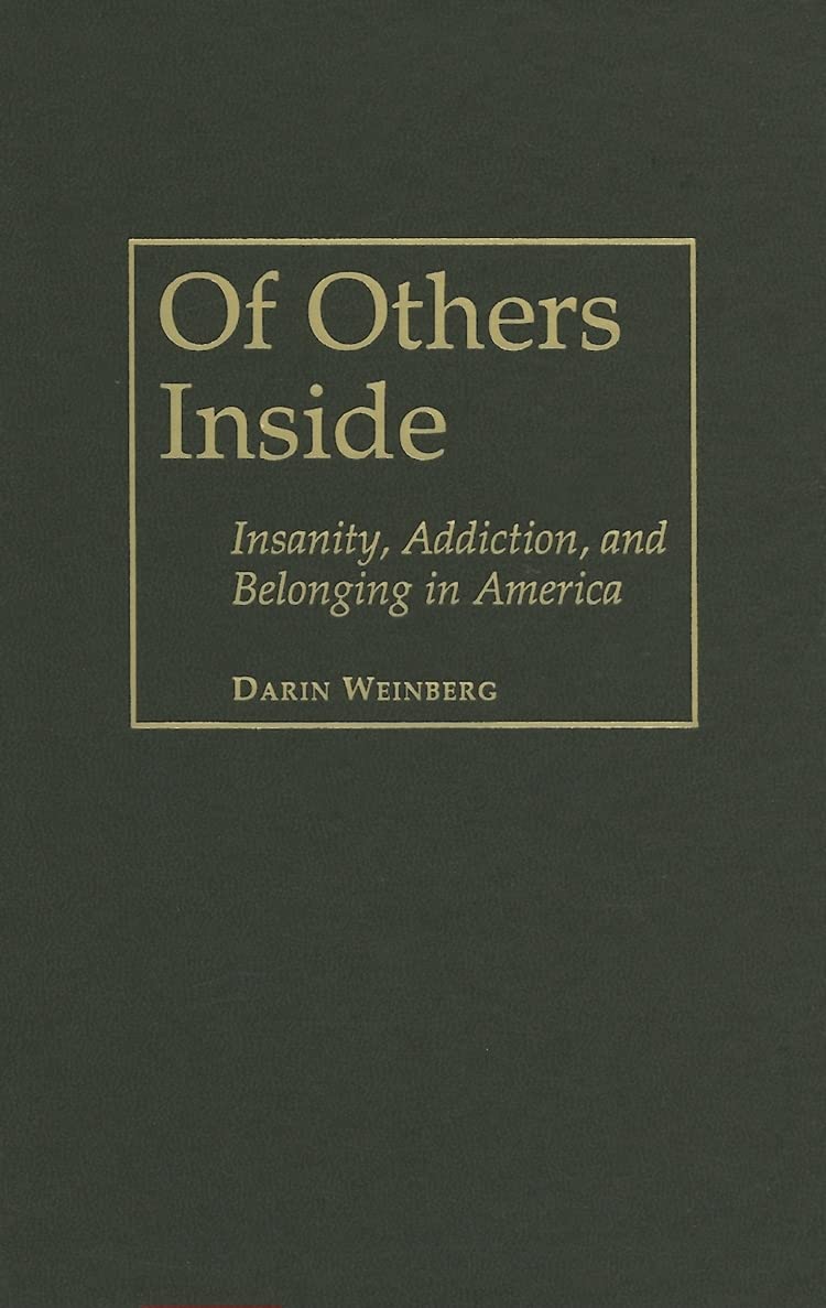 Of Others Inside: Insanity, Addiction and Belonging in America - Exploring Mental Health and Social Issues in Modern Society | Perfect for Book Clubs, Psychology Students, and Social Workers