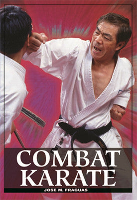 Combat Karate Book by Jose Fraguas - Learn Self-Defense Techniques & Martial Arts Training | Perfect for Karate Practitioners, MMA Fighters & Self-Defense Enthusiasts