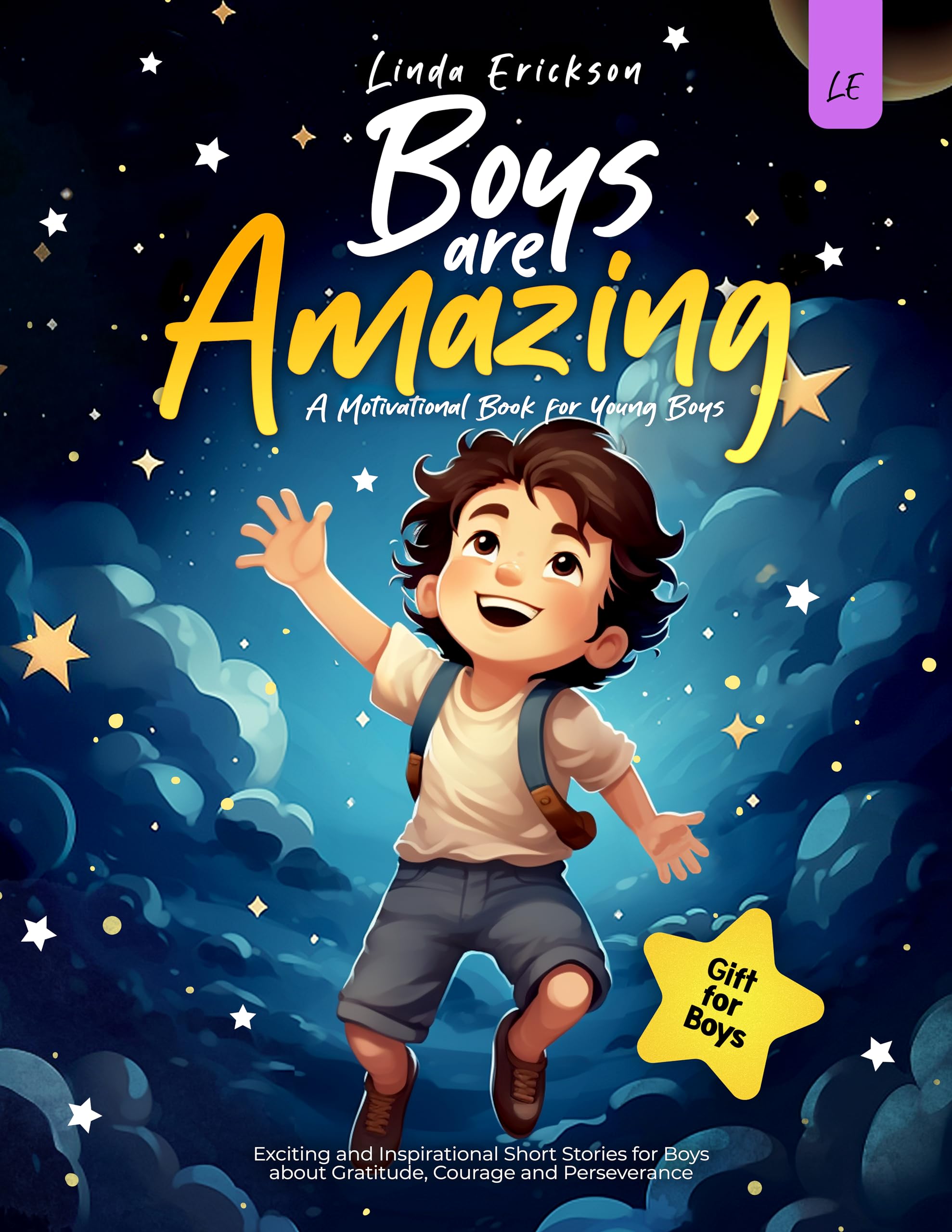 BOYS ARE AMAZING: Inspirational Short Stories for Boys About Gratitude, Courage & Perseverance | Motivational Book for Young Boys | Perfect Gift for Birthdays, Holidays & Encouragement