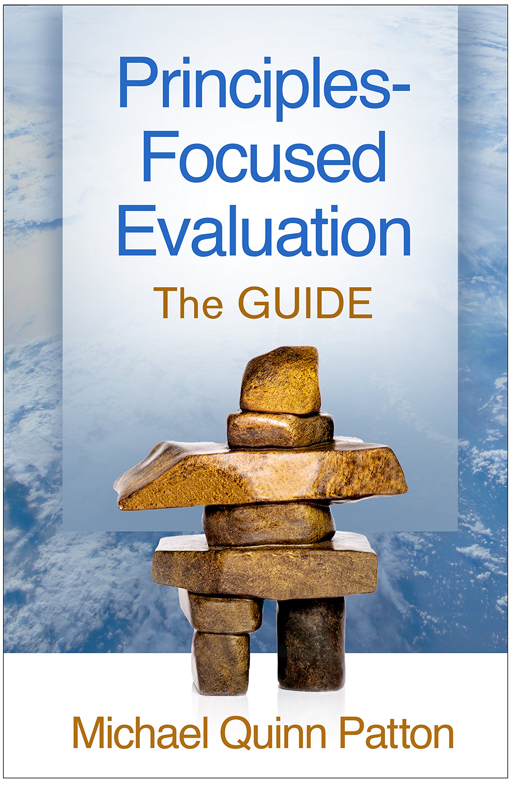 Principles-Focused Evaluation: The GUIDE - Comprehensive Guide for Program Assessment & Organizational Development | Ideal for Educators, Nonprofits & Business Leaders