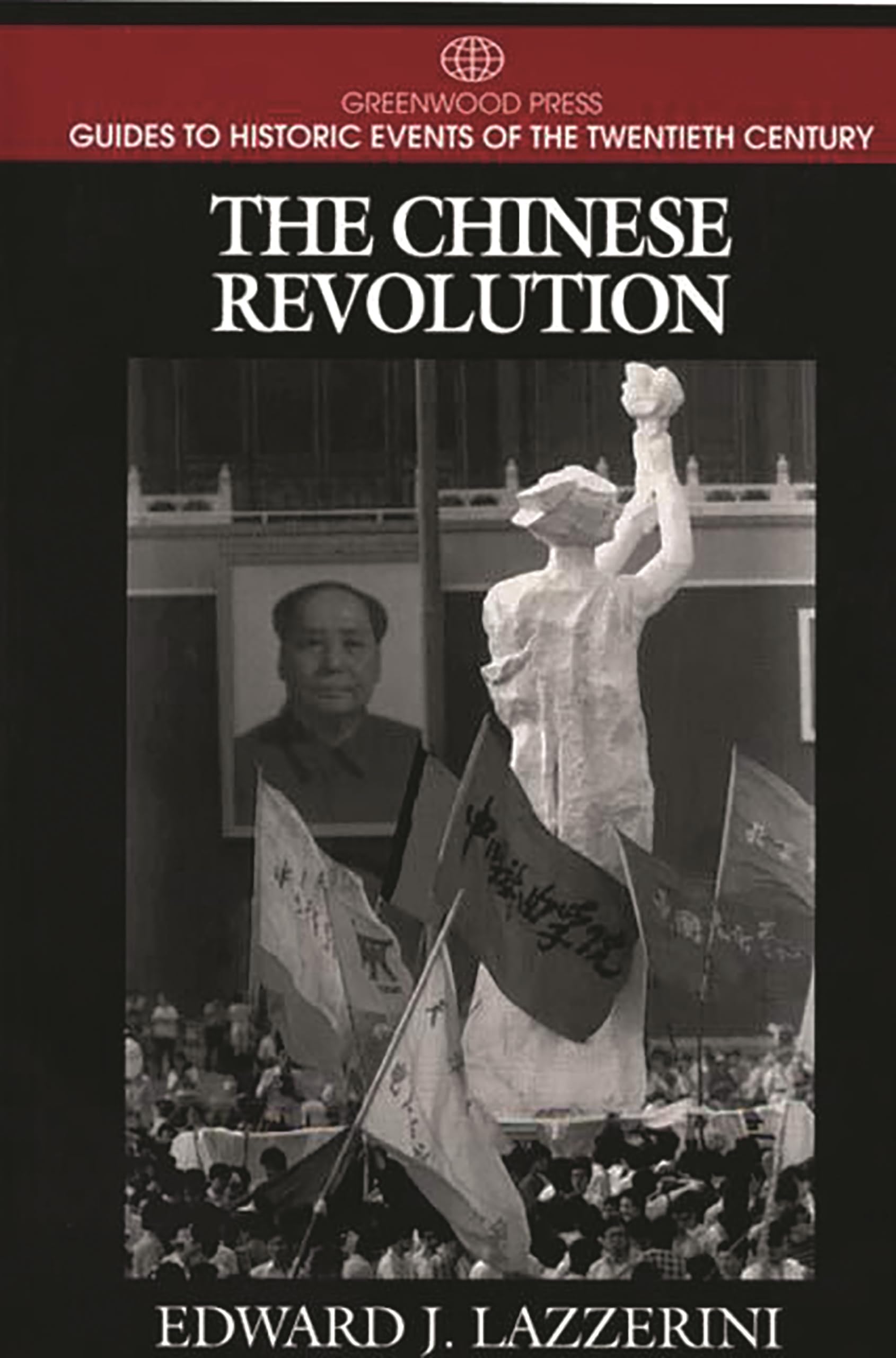 The Chinese Revolution: A Comprehensive Guide to 20th Century Historic Events by Greenwood Press | History Books, Academic Research & Classroom Learning
